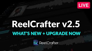 ReelCrafter v2.5 Live Reveal: New Tools, Smarter Workflows, Instant Upgrade