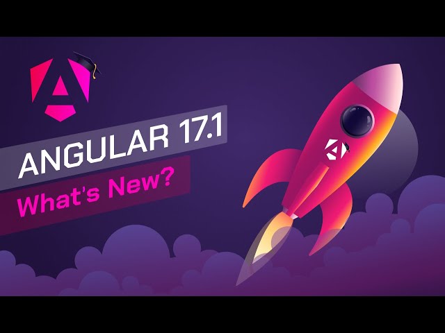💥 Angular 17.1 IS OUT - What's New? (Top 8 New Features) class=