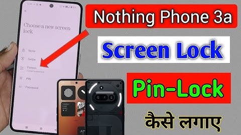 Nothing Phone 3a Screen Lock Setting/Nothing phone 3a me pin, pattern & password kaise lagaye 