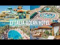 Enjoy the Summer with Eftalia Ocean Hotel