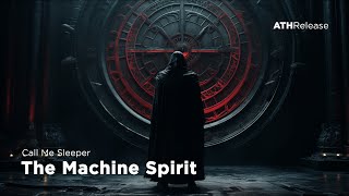 Call Me Sleeper - The Machine Spirit [Midtempo / Bass]