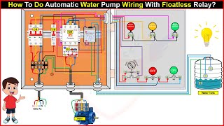 How To Do Automatic Water Pump Wiring With Float less Relay?