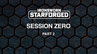 Ironsworn: Starforged | Session Zero (Part 2) | Solo RPG