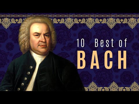 Видео: 10 Best of Bach: The most beautiful pieces of Bach