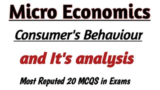 Micro Eco. Consumer's Behaviour and it's analysis Most Reputed 20 MCQS in Exams || By Sir Sajid