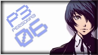 Persona 3 FES Playthrough Ep.6 - Shuffle Time