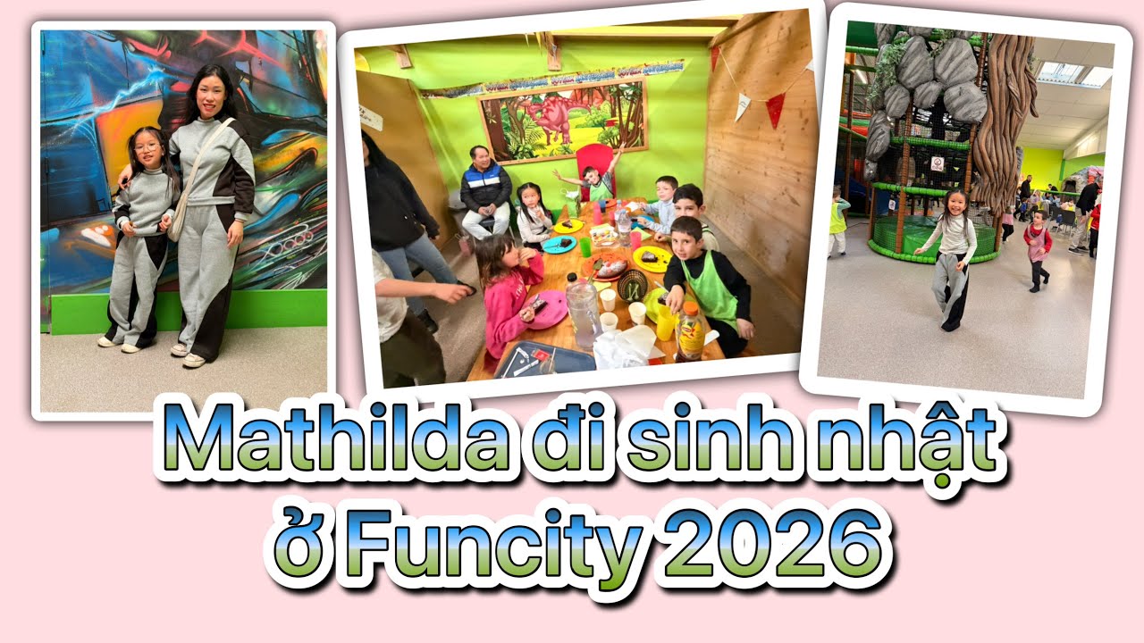 ||1080|| Mathilda đi Sinh Nhật ở Funcity 2026