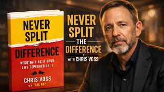 Never Split the Difference – Chris Voss: Powerful Negotiation Secrets