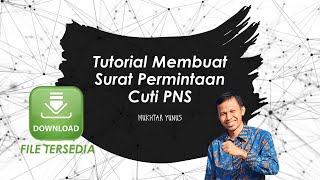 PRAKTIS..!!! TUTORIAL MEMBUAT SURAT PERMINTAAN CUTI PNS