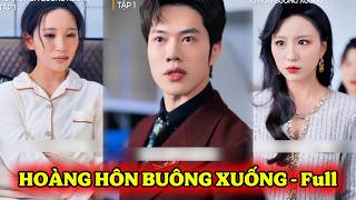 Hoàng Hôn Buông Xuống - Ả tâm cơ phải trả giá sau khi cả gan động vào người thường của tổng tài
