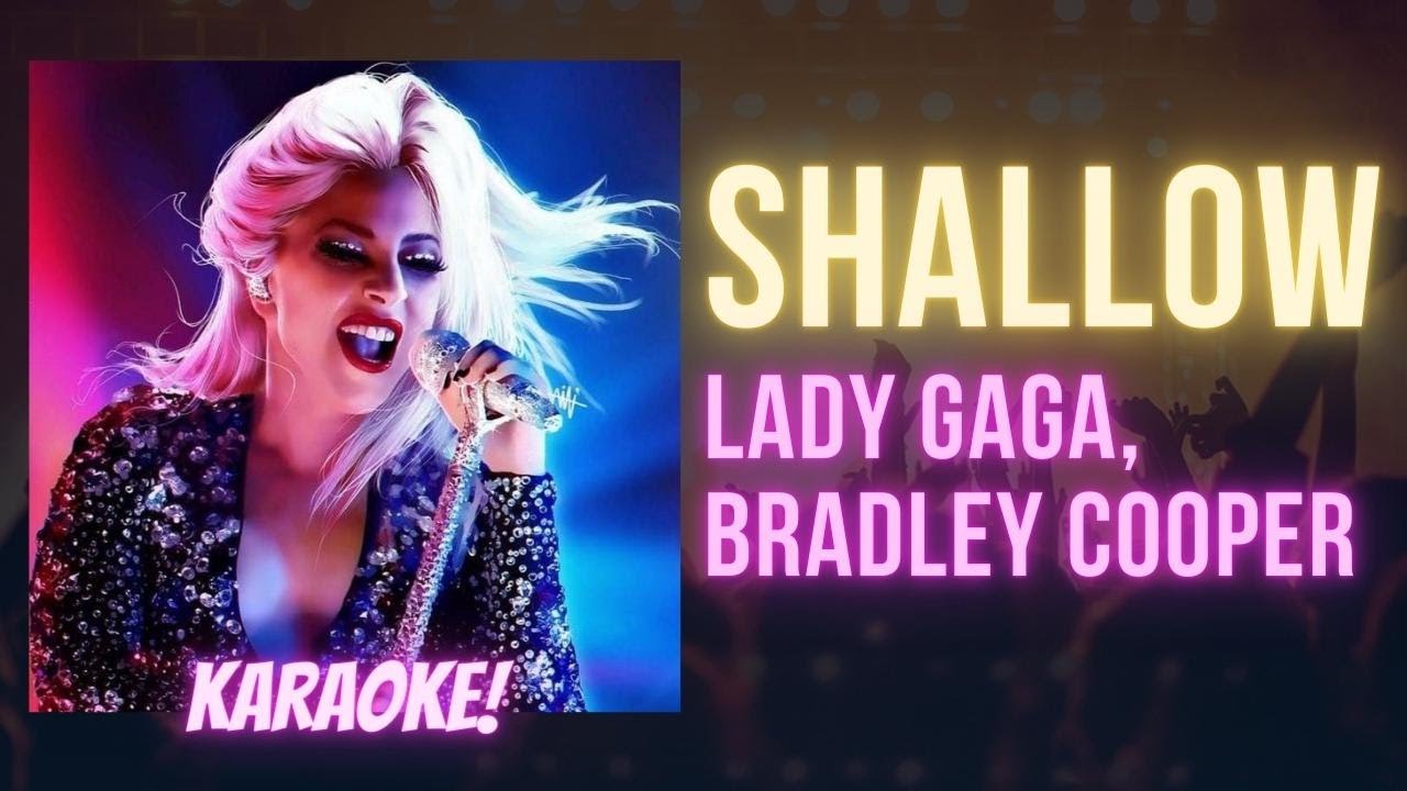 Shallow Lady Gaga, Bradley Cooper (Piano Karaoke Songs With Lyrics