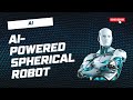 China’s AI Powered Spherical Security Robot | AI