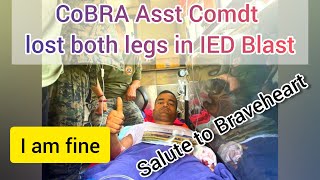 Brave CoBRA Commando Officer Sh Bibhor says he is fine after surviving and IED blast