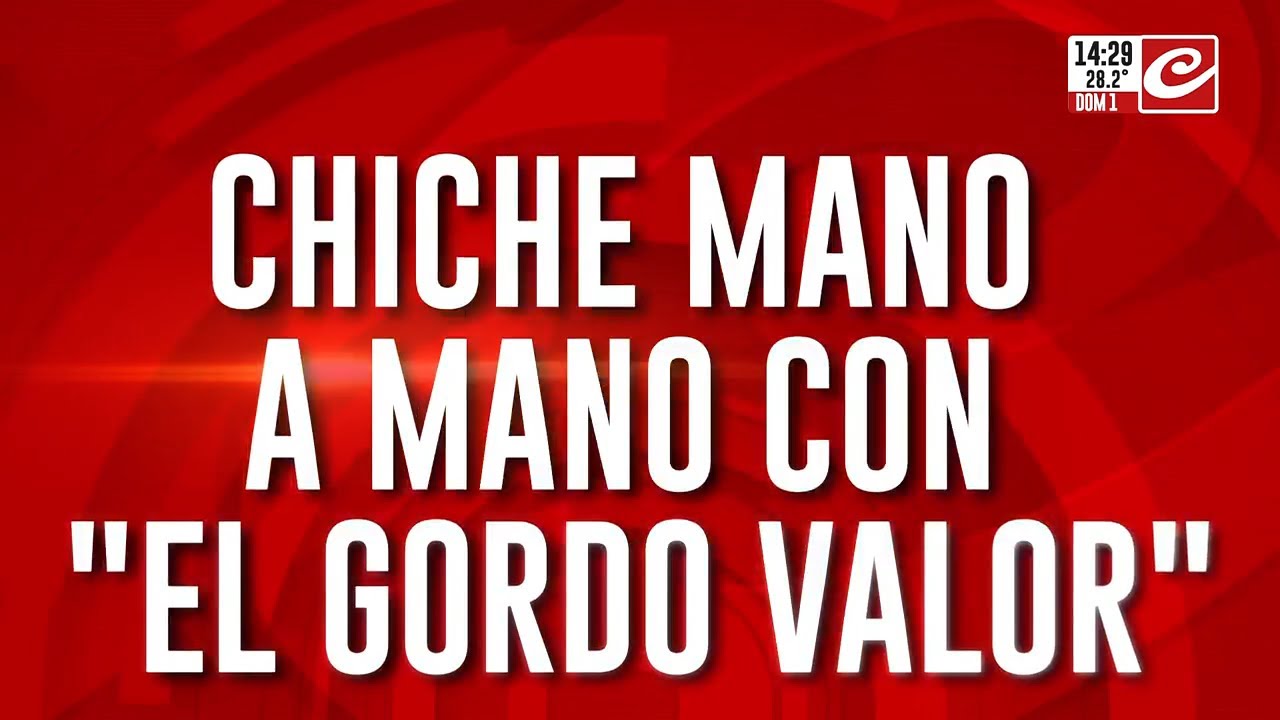 Chiche mano a mano con “El Gordo” Valor