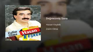 Hasan keşkek Değmezmiş Sana Resimi