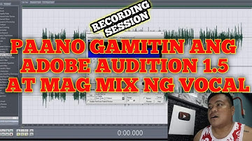ADOBE AUDTION 1.5 BASIC TIPS RECORDING AND MIXING VOCALS (TAGALOG) TITO SHERNAN