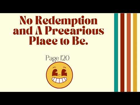 No Redemtion and A Precarious Place to Be