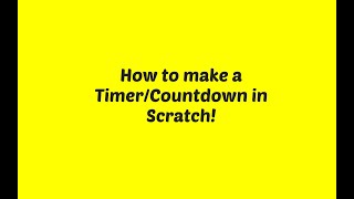How to make a timer and countdown in Scratch!