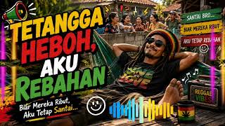 Lagu Reggae Viral 2026 | Tetangga Heboh, Aku Rebahan – Hidup Santai Tanpa Drama
