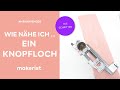 Wie nhe ich  ein knopfloch in 5 schritten  makerist easy diy