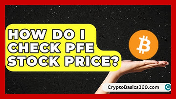 How Do I Check PFE Stock Price? | Stock and Options Playbook