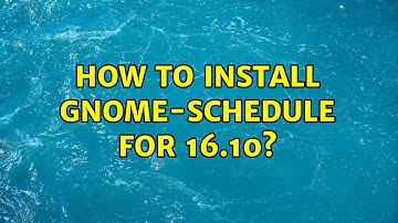 Ubuntu: How to install gnome-schedule for 16.10?
