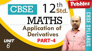 CBSE Class 12th std Maths | Application of Derivatives | Part - 4