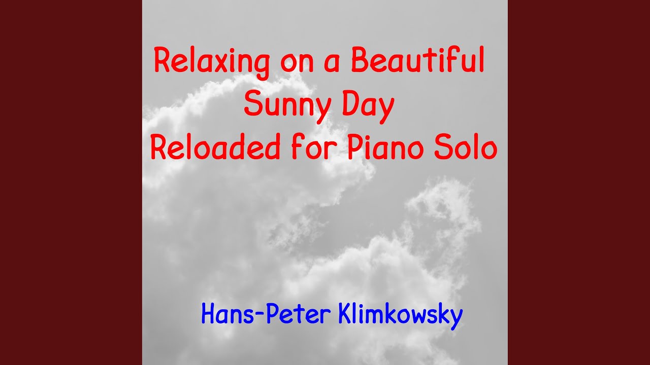 YouTube पर Relaxing on a Beautiful Sunny Day: Reloaded for Piano Solo, Pt. 3 देखें