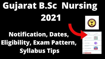Gujarat B.Sc  Nursing 2021 : Application Form, Important Dates, Eligibility, Pattern, Syllabus