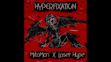 MitaMori x Laser Hype - Hyperfixation