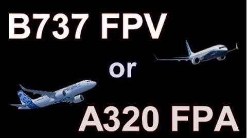 #b737 FPV or  #a320 FPA by JJTEAM
