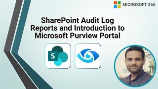 SharePoint Audit Log Reports and Introduction to Microsoft Purview Portal