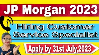 JPMorgan Careers 2023 Hiring As Customer Service Specialist I – Retail : Graduates can apply online