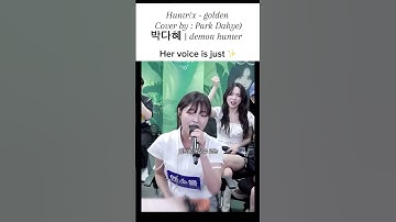 Thumbnail of Her voice is insane  Huntr/x - golden Cover by : Park Dahye) | demon hunter ​⁠ @o_dahye_o