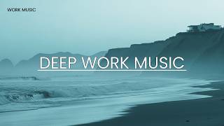 Deep Focus for Productivity | Ambient Music for Work &amp; Study