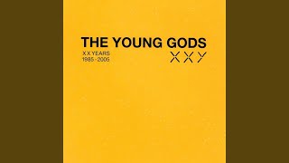 Video thumbnail of "The Young Gods - Fais La Mouette"