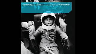 Flickerstick - 'Chloroform The One You Love' [Welcoming Home The Astronauts #7]