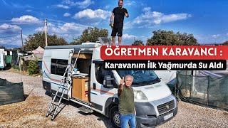 Emekli̇ Öğretmen Karavanim İlk Yağmurda Su Aldi. Nelere Bakılmalı, Neler Yapmalı?