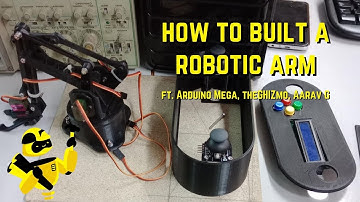 HOW TO BUILT A ROBOTIC ARM | ft. Arduino Mega, theGHIZmo, Aarav G