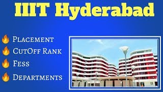 JEE Mains 2019 | IIIT Hyderabad | Placement | CutOff rank | Fess | Departments