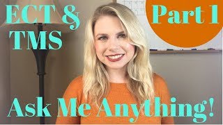 I've Gone Through ECT and TMS: Ask Me Anything Part 1
