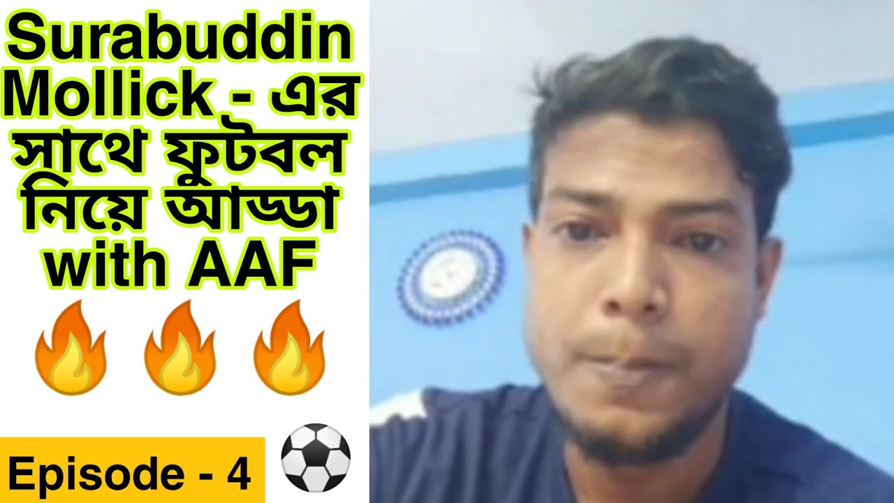 Surabuddin Mollick Live with AAF  ⚽🔥Football Adda Episode - 4  ⚽🔥