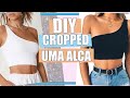 DIY CROPPED UMA ALÇA SÓ| MUITO FÁCIL