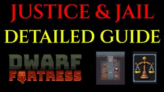 JUSTICE & JAILS / DUNGEON - Guide Tutorial DWARF FORTRESS