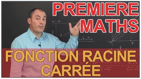 Fonction racine carrée - Maths 1ère - Les Bons Profs
