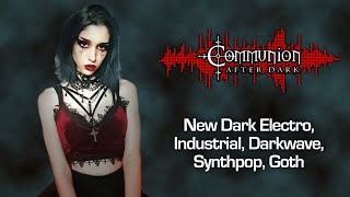 Dark Alternative Industrial Ebm Gothic Synthpop - Communion After Dark - 03032024
