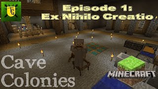Cave Colonies Ep1: Ex Nihilo Creatio