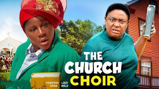The Church Choir- Lizzy Gold/Destiny Etiko/Rachael Okonkwo/Rosabelle Andrew 2026 Latest Movie