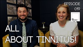 RINGING IN THE EARS / TINNITUS! - Dr. Squires Squared Ep. 019