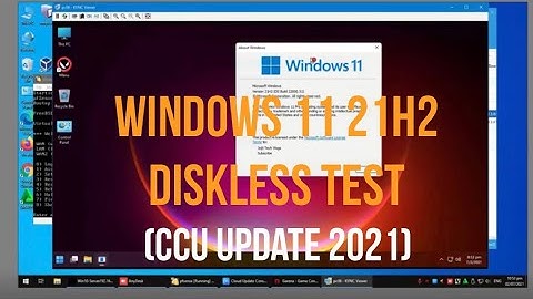 Windows 11 21H2 Diskless Test (Cloud Console Update 2021)